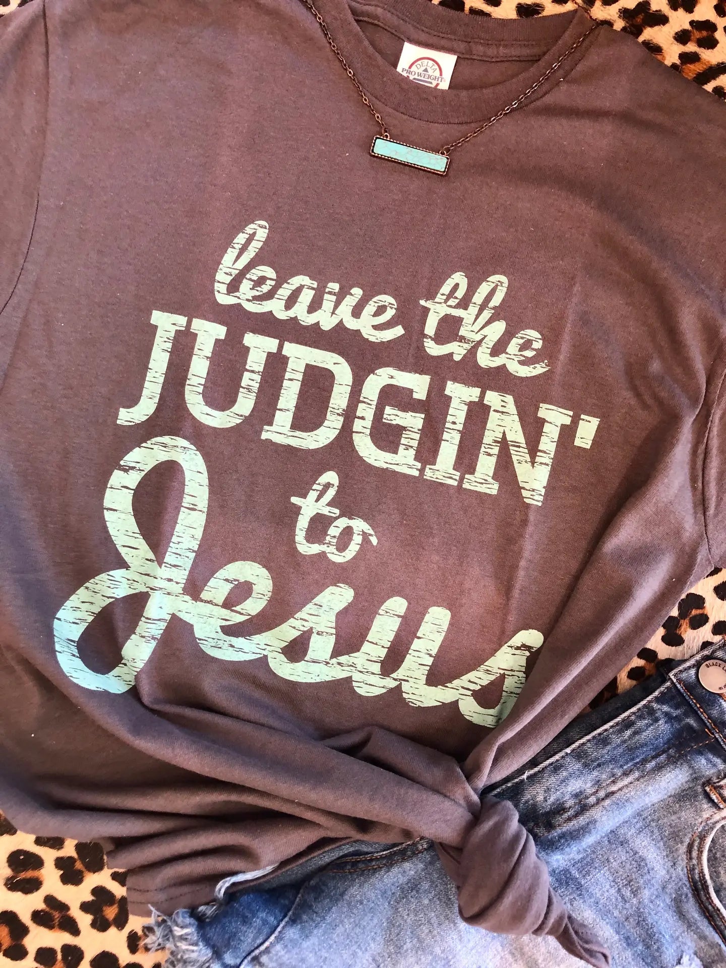 Pre-Order *  Leave Judgin' to Jesus T-shirt